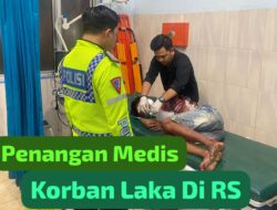 GERAK CEPAT SATLANTAS POLRES LAHAT TANGANI KORBAN LAKA LATAS