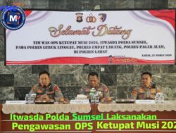 ITWASDA POLDA SUMSEL LAKSANAKAN  PENGAWASAN OPS KETUPAT  MUSI 2026.